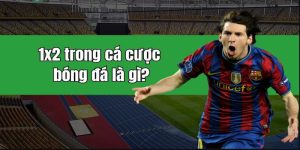 Kèo 1X2 - Những Bí Kíp Soi Và Cách Cá Độ Bóng Đá Chuẩn